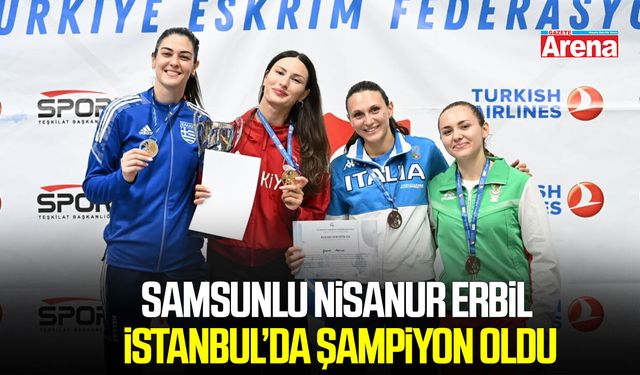 Samsunlu Nisanur Erbil İstanbul’da şampiyon oldu