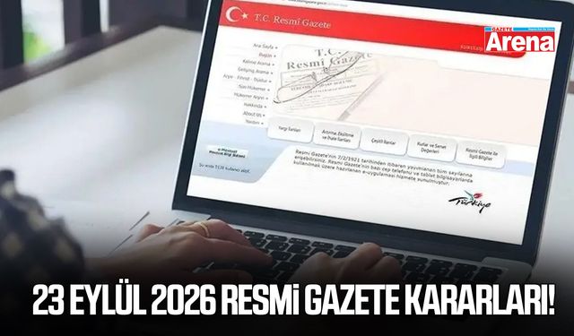 23 Eylül 2026 Resmi Gazete kararları!