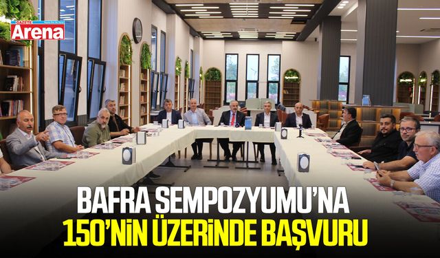 Bafra Sempozyumu’na 150’nin üzerinde başvuru