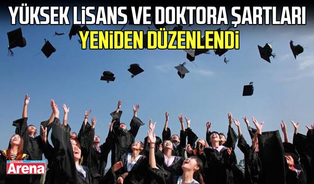 Yüksek lisans ve doktora şartları yeniden düzenlendi!