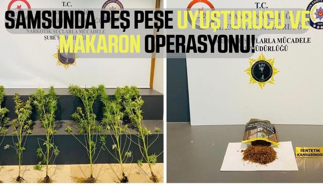 Samsun’da peş peşe operasyon: uyuşturucu ve 10 bin makaron ele geçirildi