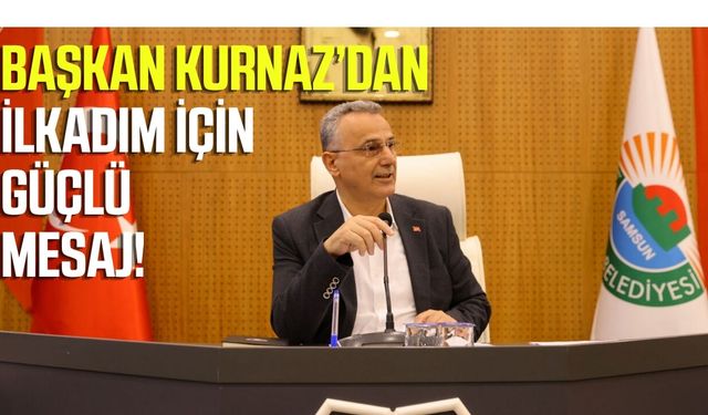 Başkan Kurnaz’dan İlkadım için güçlü mesaj!
