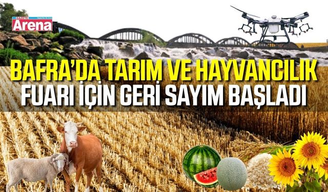 Karadeniz’de 2026 tarım fuarı heyecanı! Bafra ev sahipliği yapacak