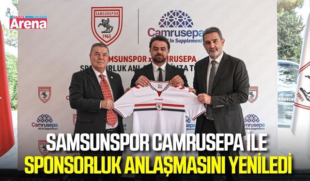 Samsunspor ile Camrusepa arasındaki sponsorluk anlaşması yenilendi