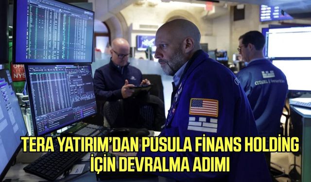 Tera Yatırım’dan Pusula Finans Holding için devralma adımı