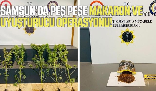 Samsun’da peş peşe operasyon: uyuşturucu ve 10 bin makaron ele geçirildi