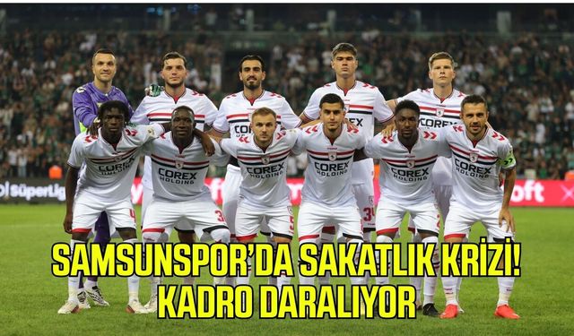 Samsunspor’da sakatlık alarmı! Kadro derinliği zorlanıyor