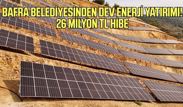 Bafra’da 2 bin 96 panelli güneş enerjisi santrali tamamlandı!