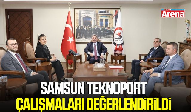 Samsun Teknoport için çalışmalar değerlendirildi