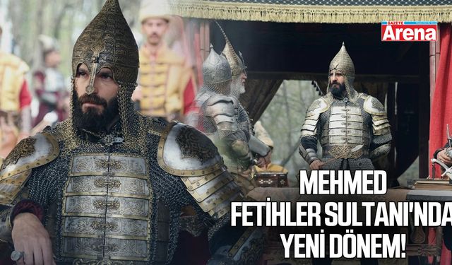 Mehmed Fetihler Sultanı'nda yeni dönem! Uzun Hasan karakteriyle dengeler değişiyor