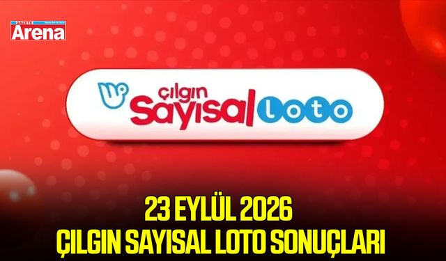 23 Eylül 2026 Çılgın Sayısal Loto Sonuçları açıklandı
