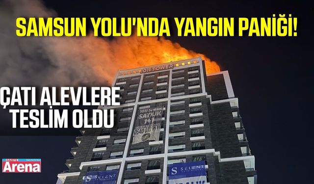 Samsun yolu'nda binanın çatısı alevlere teslim oldu