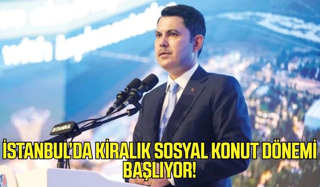 İstanbul’da kiralık sosyal konut dönemi başlıyor! Başvuru şartları neler?