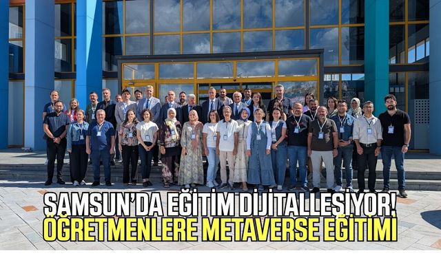 Samsun’da sosyal bilgiler eğitimine metaverse desteği!