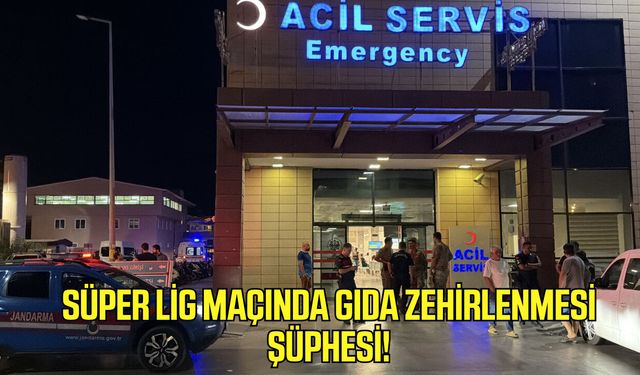 Süper Lig maçında gıda zehirlenmesi şüphesi!