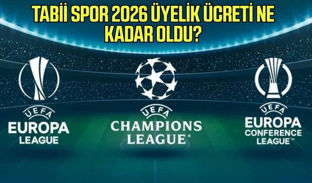 Tabii Spor 2026 üyelik ücreti ne kadar oldu?