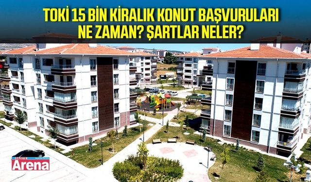 TOKİ 15 bin kiralık konut nerede yapılacak? İstanbul'da başvuru şartları ne?