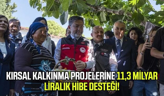 Kırsal kalkınma projelerine 11,3 milyar liralık hibe desteği!