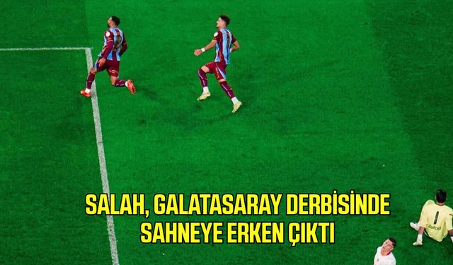 Salah, Galatasaray derbisinde sahneye erken çıktı