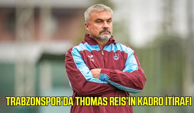 Trabzonspor’da Thomas Reis’in kadro itirafı
