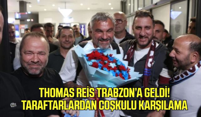 Thomas Reis Trabzon’a geldi! Taraftarlardan coşkulu karşılama