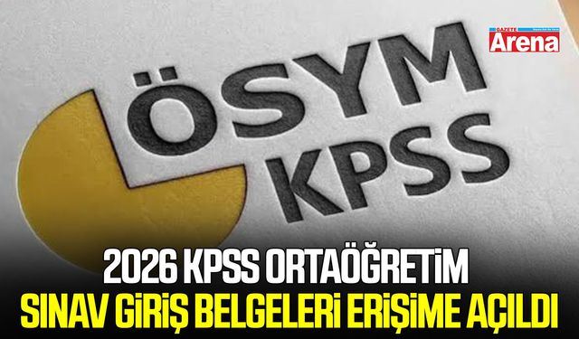 2026 KPSS Ortaöğretim sınav giriş belgeleri erişime açıldı