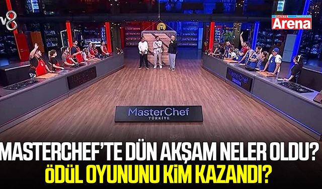 MasterChef ödül oyununu kim kazandı?