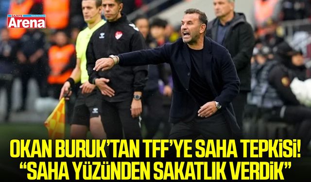 Okan Buruk’tan TFF’ye saha tepkisi
