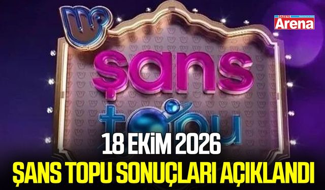 18 Ekim 2026 Şans Topu sonuçları açıklandı
