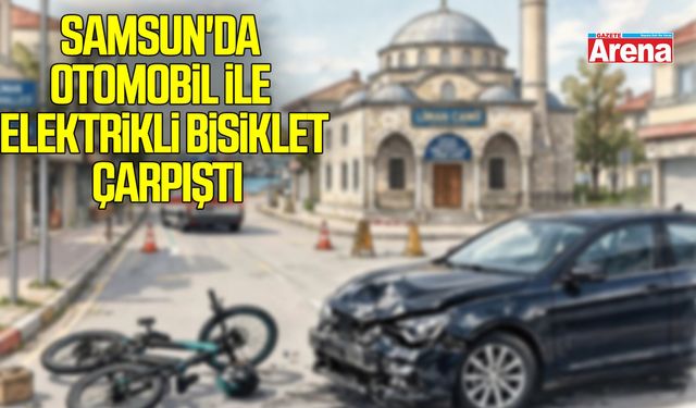 Samsun'da otomobil ile elektrikli bisiklet çarpıştı