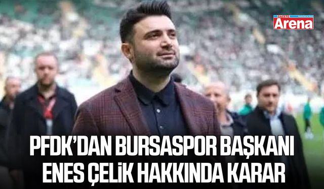 Enes Çelik hakkında karar verildi!