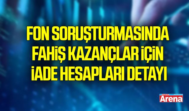 Fahiş kazançlar için iade hesapları açıldı!