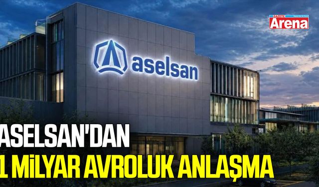ASELSAN'dan 1 milyar avroluk anlaşma