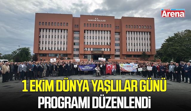 Samsun'da Dünya Yaşlılar Günü programı düzenlendi