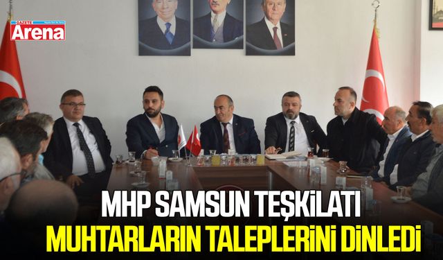 MHP Samsun teşkilatı Havza'da muhtarların taleplerini dinledi
