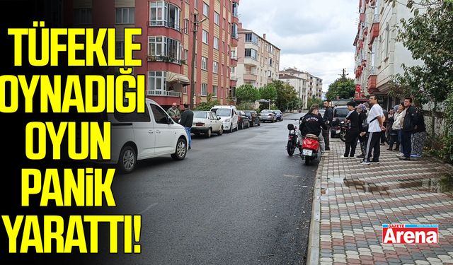 Samsun'da tüfekle oynadığı oyun panik yarattı!