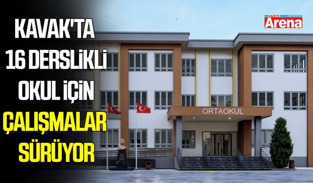 Kavak'ta 16 derslikli okul için çalışmalar sürüyor