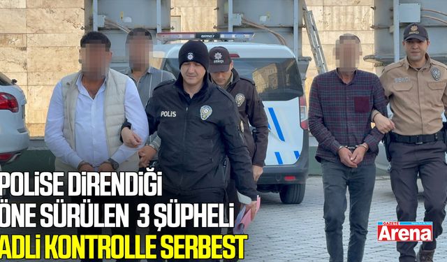 Samsun'da polise direndiği öne sürülen 3 şüpheli serbest