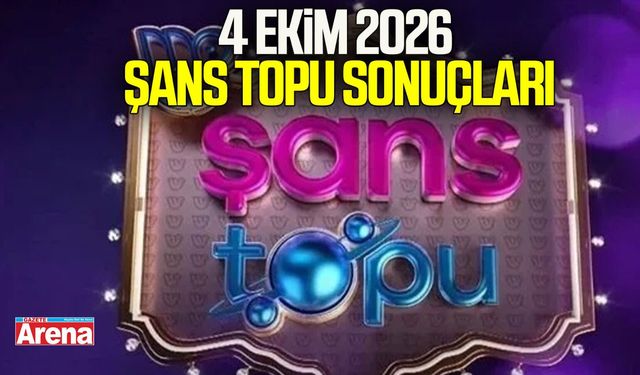 4 Ekim 2026 Şans Topu sonuçları belli oldu