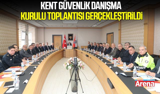 Samsun’da Kent Güvenlik Danışma Kurulu Toplantısı gerçekleştirildi