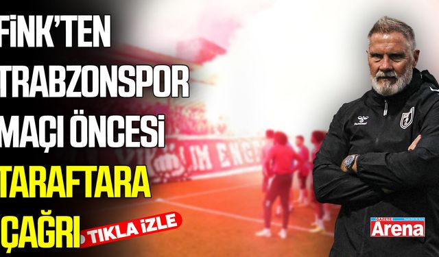 Fink’ten Trabzonspor maçı öncesi taraftara çağrı