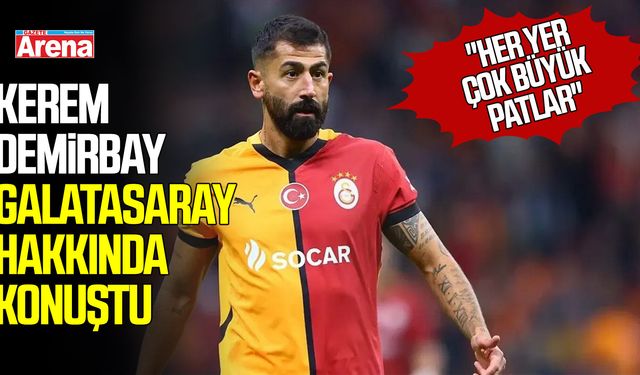 Demirbay'dan Galatasaray hakkında dikkat çeken sözler