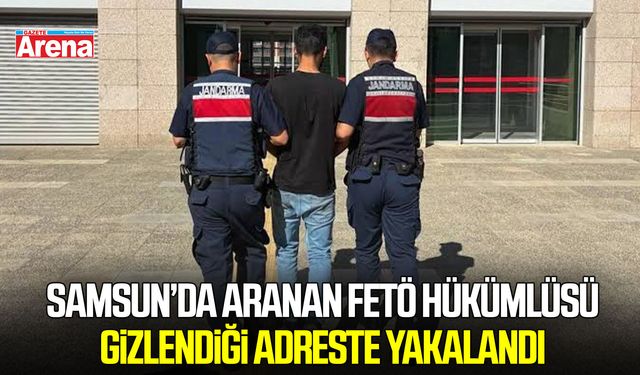 Samsun’da aranan FETÖ hükümlüsü gizlendiği adreste yakalandı