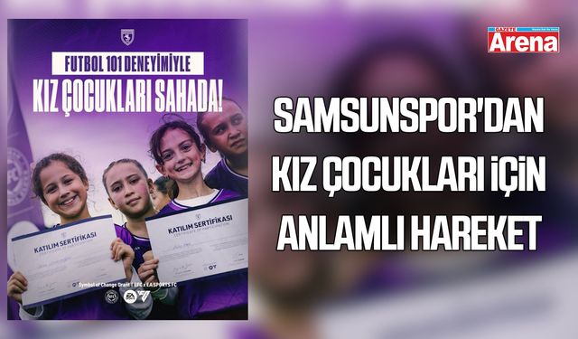 Samsunspor'dan Dünya Kız Çocukları Günü’nde anlamlı hareket