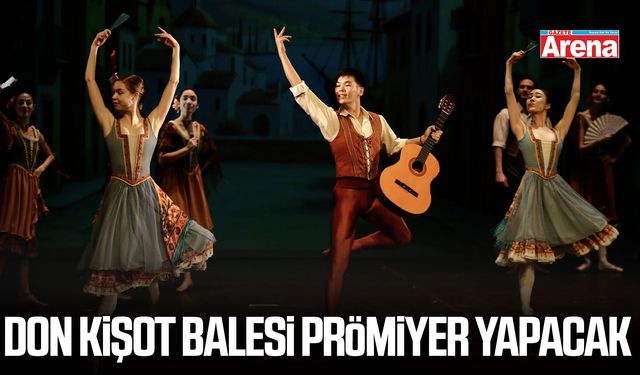 Samsun’da Don Kişot Balesi seyirci karşısına çıkacak