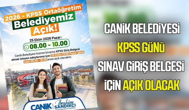 Canik Belediyesi, KPSS günü sınav giriş belgesi için açık olacak