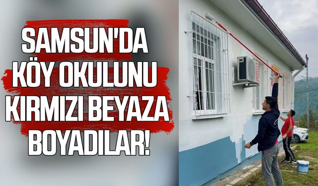 Samsun'da köy okulunu kırmızı beyaza boyadılar!