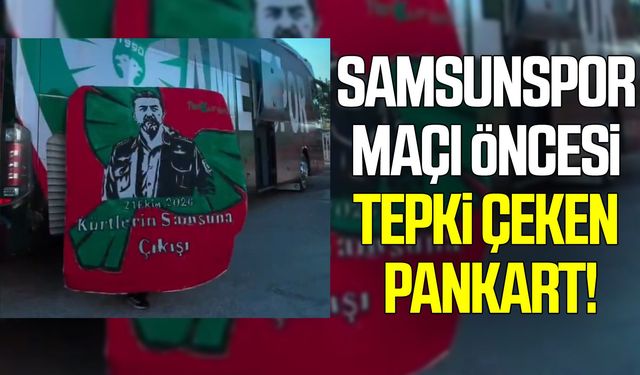 Samsunspor maçı öncesi tepki çeken pankart!