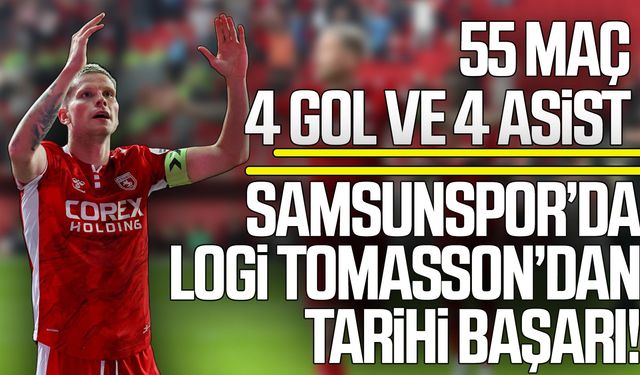Samsunspor’da Logi Tomasson’dan tarihi başarı!