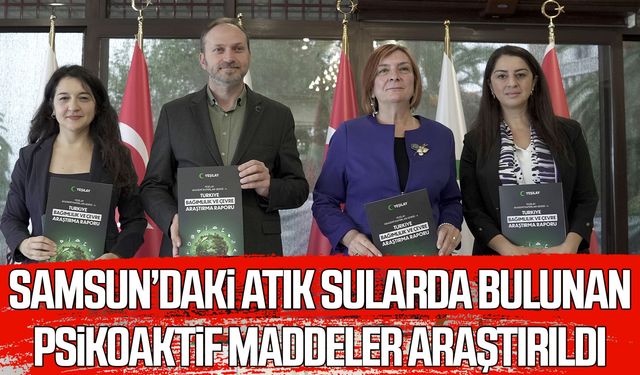 Samsun’da da incelendi! Atık sulardaki psikoaktif maddeler araştırıldı